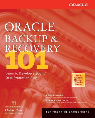 Oracle Backup & Recovery 101 - Smith, Kenny (Conductor)