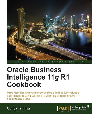 Oracle Business Intelligence 11gR1 Cookbook - Yilmaz, Cuneyt
