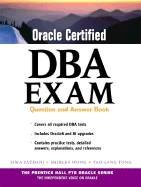 Oracle Certified DBA Exam: Question and Answer Book - Yazdani, Sima, and Wong, Shirley S, and Wong, Tao-Sang