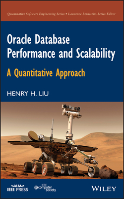 Oracle Database Performance and Scalability: A Quantitative Approach - Liu, Henry H.
