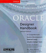 Oracle Designer 2000 Handbook - Dorsey, Paul, Dr., and Koletzke, Peter, and Dorsey, Dr Paul