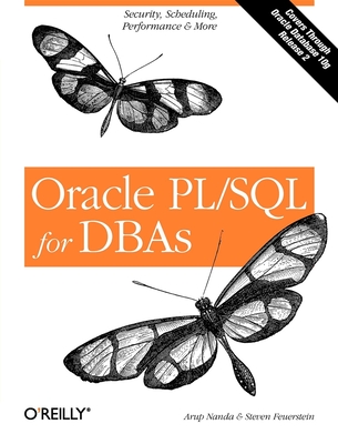 Oracle PL/SQL for DBAs: Security, Scheduling, Performance & More - Nanda, Arup, and Feuerstein, Steven