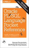 Oracle PL/SQL Language Pocket Reference: A Guide to Oracle's PL/SQL Language Fundamentals