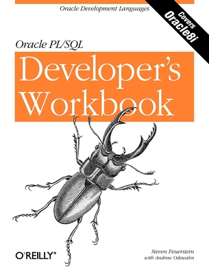 Oracle PL/SQL Programming: A Developer's Workbook: Oracle Development Languages - Feuerstein, Steven, and Odewahn, Andrew