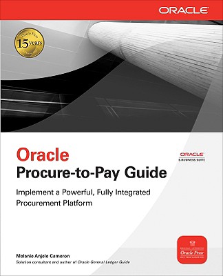 Oracle Procure-To-Pay Guide - Cameron, Melanie Anjele
