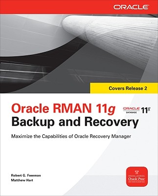 Oracle RMAN 11g Backup and Recovery - Freeman, Robert G, and Hart, Matthew