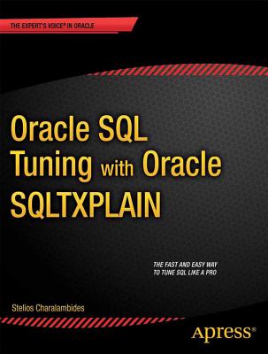 Oracle SQL Tuning with Oracle Sqltxplain - Charalambides, Stelios