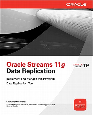 Oracle Streams 11g Data Replication - Deshpande, Kirtikumar