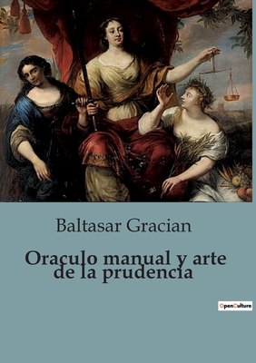 Oraculo Manual y Arte de La Prudencia - Gracian, Baltasar