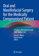 Oral and Maxillofacial Surgery for the Medically Compromised Patient: A Guide to Management and High-Quality Care