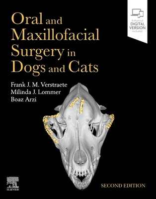 Oral and Maxillofacial Surgery in Dogs and Cats - Verstraete, Frank J M, and Lommer, Milinda J, and Arzi, Boaz, DVM