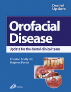 Oral Facial Disease: A Guide for the Dental Clinical Team