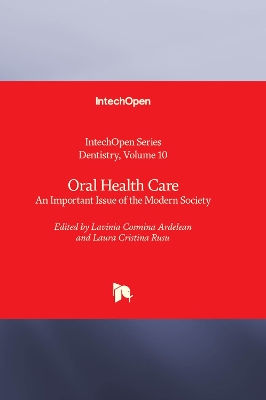 Oral Health Care: An Important Issue of the Modern Society - Ardelean, Lavinia Cosmina (Editor), and Rusu, Laura Cristina (Editor)