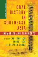 Oral History in Southeast Asia: Memories and Fragments