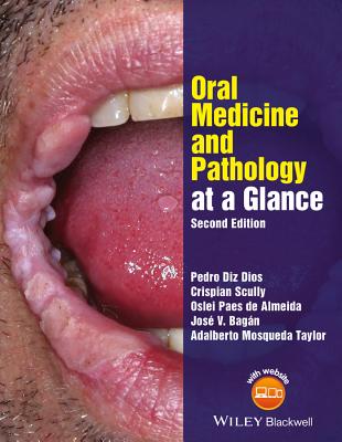 Oral Medicine and Pathology at a Glance - Diz Dios, Pedro, PhD, MD, and Scully, Crispian, and Paes de Almeida, Oslei