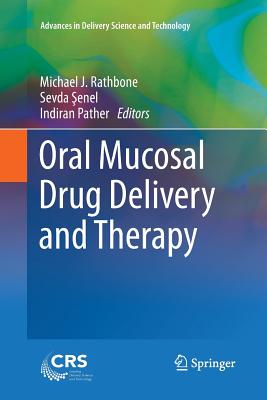 Oral Mucosal Drug Delivery and Therapy - Rathbone, Michael J (Editor), and Senel, Sevda (Editor), and Pather, Indiran (Editor)