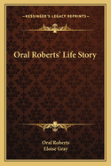 Oral Roberts' life story