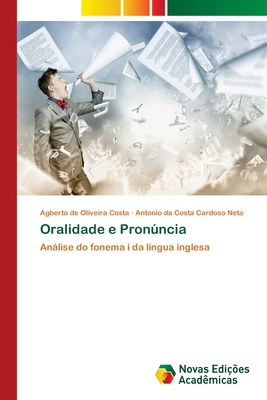 Oralidade e Pronncia - de Oliveira Costa, Agberto, and Da Costa Cardoso Neto, Antonio