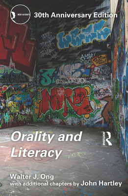Orality and Literacy: The Technologizing of the Word - Ong, Walter J, S.J.