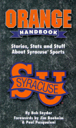 Orange Handbook: Stories, Stats and Stuff about Syracuse Sports