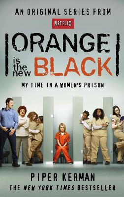 Orange Is the New Black: My Time in a Women's Prison - Kerman, Piper