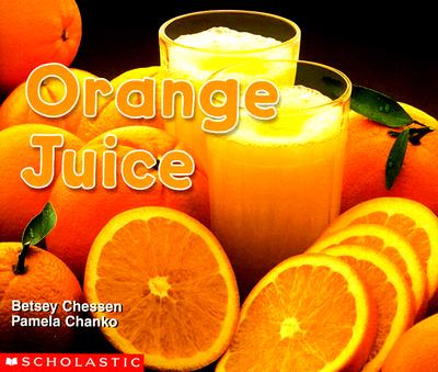 Orange Juice - Chessen, Betsey, and Chanko, Pamela