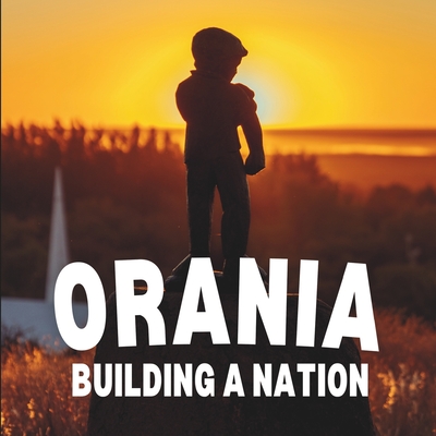 Orania: Building a Nation - Nilsson, Jonas