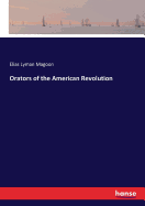 Orators of the American Revolution
