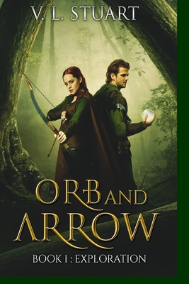 Orb and Arrow: Exploration Book 1 - Stuart, V L