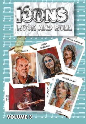 Orbit: Icons of Rock and Roll: Volume #3: Metallica, Mtley Cre, Ozzy and George Harrison - Frizell, Michael, and Hashim, Jayfri