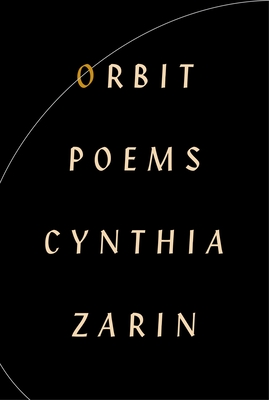 Orbit: Poems - Zarin, Cynthia