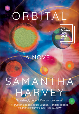 Orbital: A Novel (Booker Prize Winner) - Harvey, Samantha