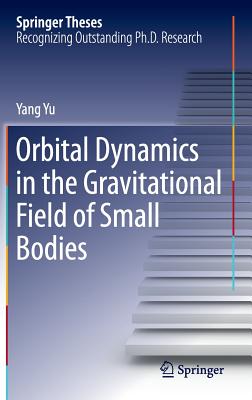 Orbital Dynamics in the Gravitational Field of Small Bodies - Yu, Yang