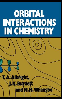 Orbital Interactions In Chemistry - Albright, and Burdett, and Whangbo