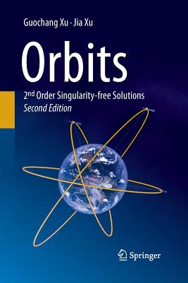 Orbits: 2nd Order Singularity-Free Solutions - Xu, Guochang, and Xu, Jia