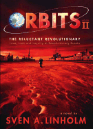 Orbits, Volume II: The Reluctant Revolutionary