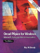 OrCAD PSpice for Windows: Volume III: Digital and Data Communications - Goody, Roy W