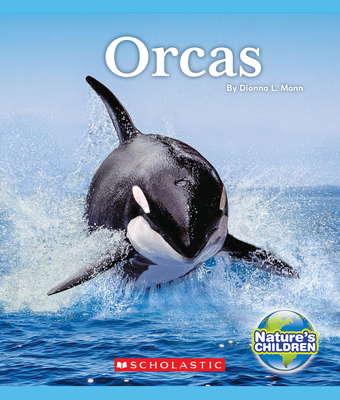 Orcas (Nature's Children) - Mann, Dionna L