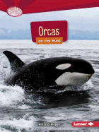 Orcas on the Hunt