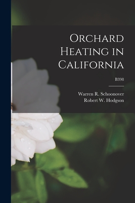 Orchard Heating in California; B398 - Schoonover, Warren R (Warren Rippey) (Creator), and Hodgson, Robert W (Robert Willard) (Creator)