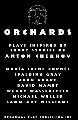 Orchards - Chekhov, Anton (Original Author), and Fornes, Maria Irene, and Gray, Spalding