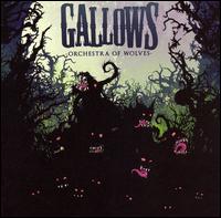 Orchestra of Wolves [Bonus Tracks] - Gallows