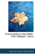 Orchestral Music (Class M1000-1268) Catalogue: Scores