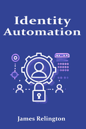 Orchestration and Automation in IAM: Simplifying Identity Management