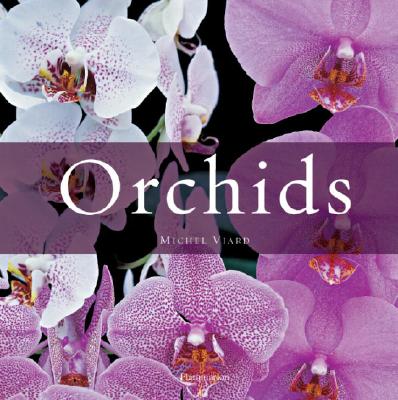 Orchids: Volume 1: The World of Orchids / Volume 2: The Most Beautiful Orchids - Viard, Michel