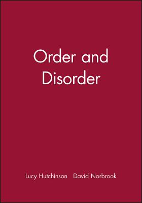 Order and Disorder - Hutchinson, Lucy, and Norbrook, David (Editor)