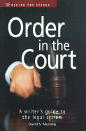 Order in the Court: A Writer's Guide to the Legal System