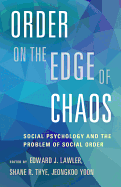 Order on the Edge of Chaos: Social Psychology and the Problem of Social Order