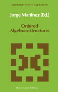 Ordered Algebraic Structures: Proceedings of the Caribbean Mathematics Foundation Conference on Ordered Algebraic Structures, Cura?ao, August 1988