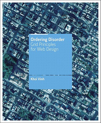Ordering Disorder: Grid Principles for Web Design - Vinh, Khoi